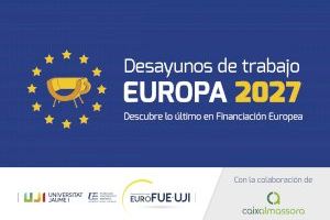 La FUE-UJI llança la iniciativa «Desdejunis de treball: Europa 2027» sobre finançament europeu