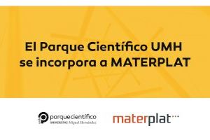 El Parque Científico UMH colabora con MATERPLAT para impulsar la innovación empresarial, a través de la aplicación de materiales avanzados