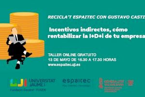 Recicla’t Espaitec celebra un taller online sobre cómo rentabilizar los proyectos empresariales de I+D+i mediante los incentivos indirectos