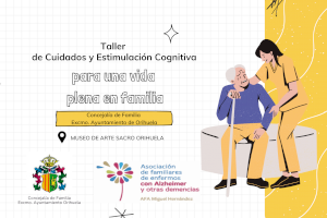 La Concejalía de Familia de Orihuela organiza talleres dirigidos a personas mayores y sus familias