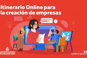 València Activa pone en marcha el itinerario para la creación y consolidación de empresas en formato online
