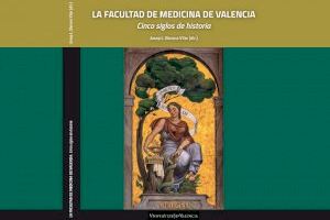 La Universitat de València publica un libro sobre los cinco siglos de historia de la Facultad de Medicina, institución vanguardista y pionera en la especialización profesional