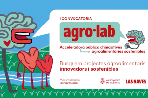 Las Naves busca projectes emprenedors agroalimentaris sostenibles per al seu Agro·lab