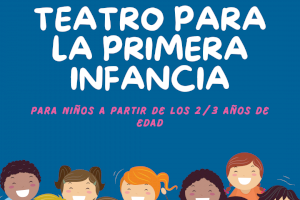 Por primera vez en Torrevieja se va a representar "Teatro para la primera infancia", para niños a partir de los 2/3 años de edad