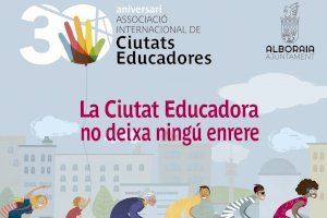 Alboraia celebra el Dia Internacional de la Ciutat Educadora amb activitats per a tots els públics