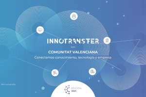 L'edició de 2021 consolida Innotransfer com a iniciativa referent del sistema valencià d'innovació