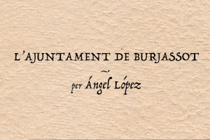 Los orígenes de la Casa Consistorial, nuevo episodio de la serie documental “Burjassot en la memoria”