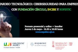 Ciberseguridad en el entorno empresarial, tema central del próximo Tardeo Tecnológico de Espaitec