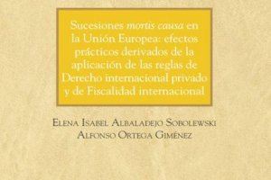 El profesor de la UMH Alfonso Ortega y Elena Albaladejo publican un libro sobre las sucesiones mortis causa en la Unión Europea