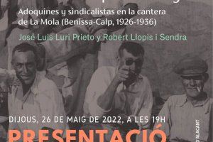 Presentació del llibre Canteros de piedras negras. Adoquines y sindicalistas en la cantera de La Mola (Benissa-Calp, 1926-1936)