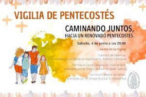 Vigilia de Pentecostés, este sábado, en la Catedral de Valencia, en el Seminario Menor de Xàtiva y la parroquia de Vilamarxant