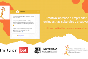 La Cátedra IARICC de la UMH lanza ‘Creativa’, primer asistente virtual en industrias culturales y creativas