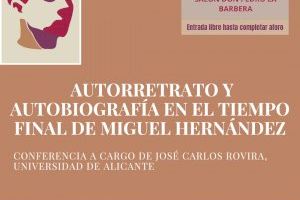 El salón Don Pedro de la Barbera acoge esta tarde la conferencia “Autorretrato y autobiografía en el tiempo final de Miguel Hernández”