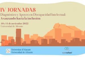 200 profesionales se darán cita en Alicante, que acoge las IV Jornadas sobre diagnóstico y apoyos en discapacidad intelectual