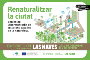 Las Naves obri demà l’exposició “Renaturalitzar la ciutat. Benicalap, laboratori urbà de solucions basades en la naturalesa”