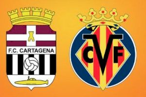 Villarreal CF y FC Cartagena, rivales en la Copa del Rey y ¿almas gemelas?