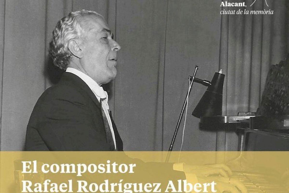 La UA y el Ayuntamiento de Alicante dedican una publicación al compositor alicantino Rafael Rodríguez Albert