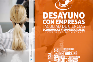La Facultad de Económicas y Empresariales de la UA celebra sus jornadas 'Desayuno con Empresas e Instituciones'