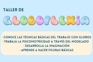 El Ayuntamiento de San Antonio de Benagéber ofrece un nuevo Taller de Globoflexia para niños y niñas