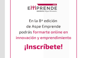 Aspe Emprende ofrece a los vecinos del municipio formación online con los NanoCursos UMH sobre Innovación y Emprendimiento