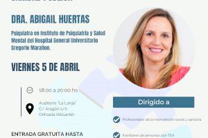 Orihuela organiza una conferencia sobre el autismo con la Dra. Abigail Huertas