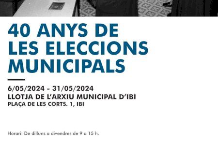 Exposición “40 anys de les eleccions municipals” en la lonja del Archivo Municipal de Ibi