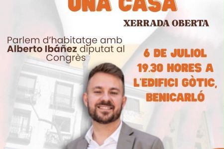 Compromís organiza en Benicarló la charla abierta “Un dret com una casa” con Alberto Ibáñez Compromís organiza en Benicarló la charla abierta “Un dret com una casa” con Alberto Ibáñez