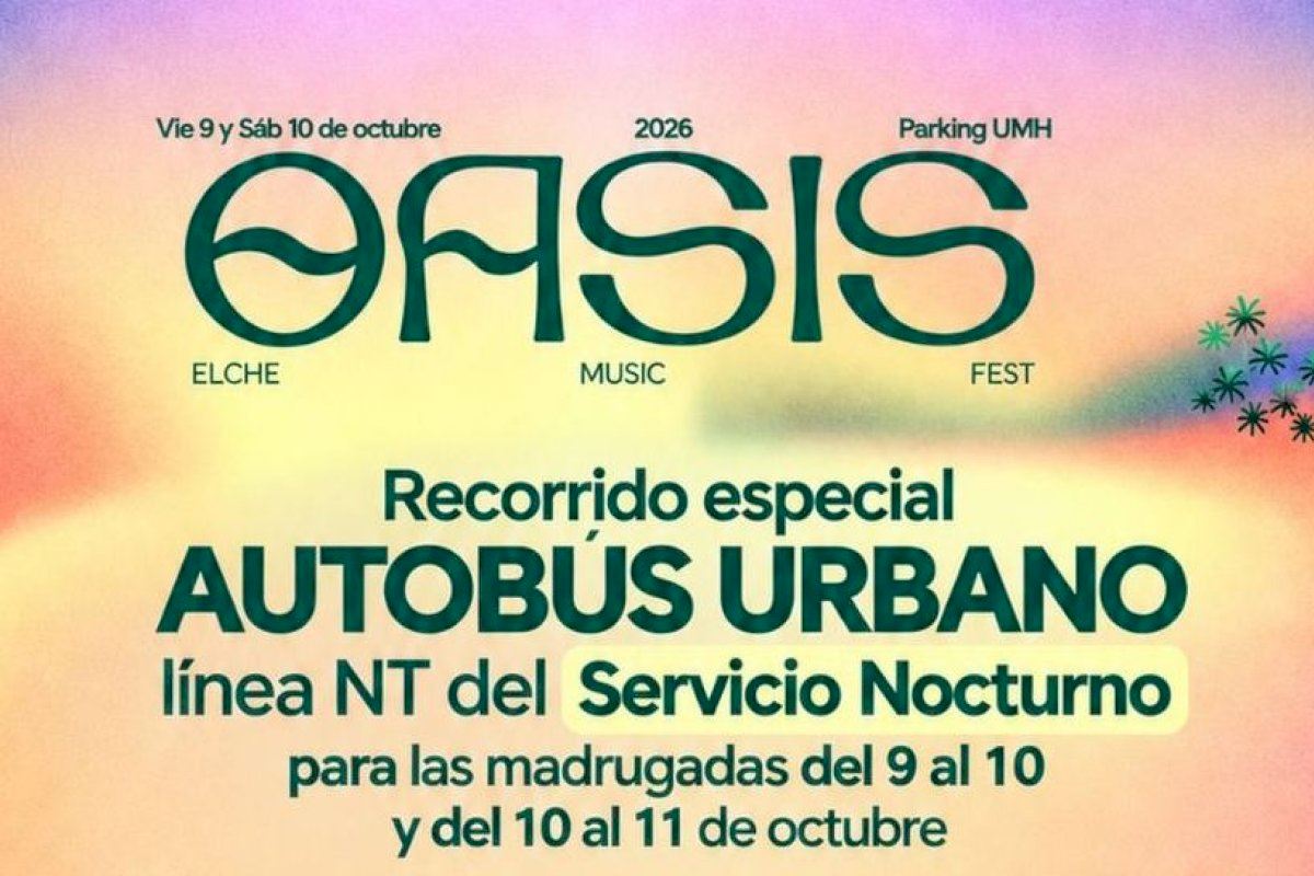 Elche pone en marcha servicio especial de autobús nocturno con motivo del Oasis Music Fest y la Fireta